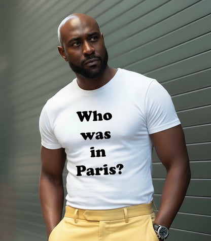 Who was in Paris? IYKYK
